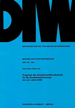 E-Book (pdf) Prognose des Ersatzinvestitionsbedarfs für die Bundesverkehrswege bis zum Jahre 2020. von Heike Link