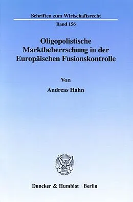 E-Book (pdf) Oligopolistische Marktbeherrschung in der Europäischen Fusionskontrolle. von Andreas Hahn