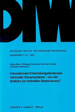 E-Book (pdf) Internationale Entwicklungstendenzen nationaler Steuersysteme - von der direkten zur indirekten Besteuerung? von Dieter Teichmann