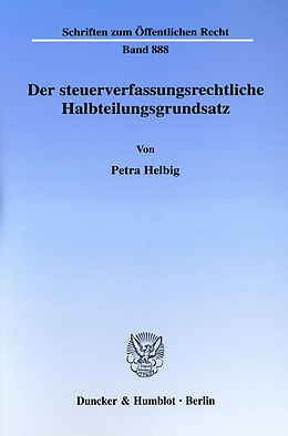 E-Book (pdf) Der steuerverfassungsrechtliche Halbteilungsgrundsatz. von Petra Helbig