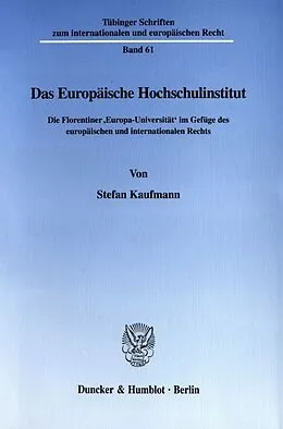 E-Book (pdf) Das Europäische Hochschulinstitut. von Stefan Kaufmann