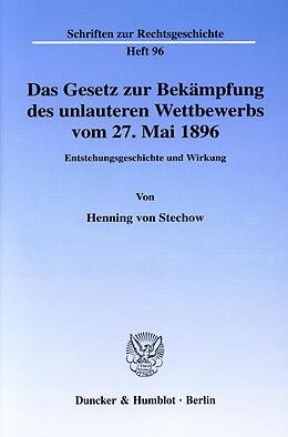 E-Book (pdf) Das Gesetz zur Bekämpfung des unlauteren Wettbewerbs vom 27. Mai 1896. von Henning von Stechow