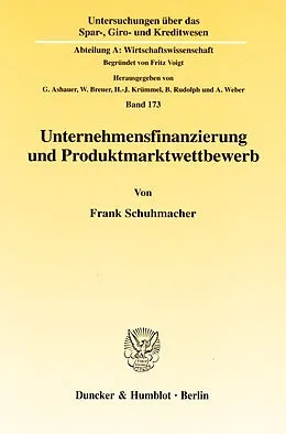 E-Book (pdf) Unternehmensfinanzierung und Produktmarktwettbewerb. von Frank Schuhmacher