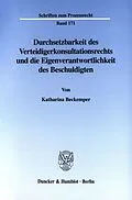 E-Book (pdf) Durchsetzbarkeit des Verteidigerkonsultationsrechts und die Eigenverantwortlichkeit des Beschuldigten. von Katharina Beckemper