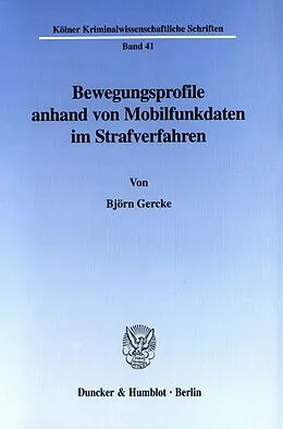 E-Book (pdf) Bewegungsprofile anhand von Mobilfunkdaten im Strafverfahren. von Björn Gercke