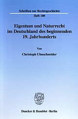 E-Book (pdf) Eigentum und Naturrecht im Deutschland des beginnenden 19. Jahrhunderts. von Christoph Ulmschneider