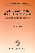 E-Book (pdf) Arbeitsmarkteffekte der EU-Osterweiterung. von Martin Hebler
