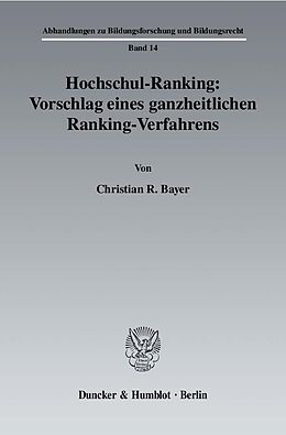 E-Book (pdf) Hochschul-Ranking: Vorschlag eines ganzheitlichen Ranking-Verfahrens. von Christian R. Bayer