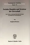 E-Book (pdf) Soziales Handeln und Struktur der Herrschaft. von Siegfried Hermes