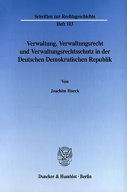 E-Book (pdf) Verwaltung, Verwaltungsrecht und Verwaltungsrechtsschutz in der Deutschen Demokratischen Republik. von Joachim Hoeck