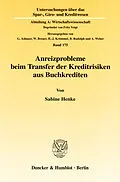 E-Book (pdf) Anreizprobleme beim Transfer der Kreditrisiken aus Buchkrediten. von Sabine Henke