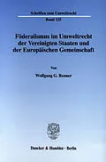 E-Book (pdf) Föderalismus im Umweltrecht der Vereinigten Staaten und der Europäischen Gemeinschaft. von Wolfgang G. Renner