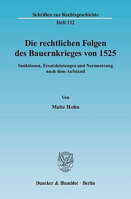 E-Book (pdf) Die rechtlichen Folgen des Bauernkrieges von 1525. von Malte Hohn
