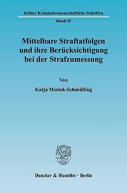 E-Book (pdf) Mittelbare Straftatfolgen und ihre Berücksichtigung bei der Strafzumessung. von Katja Mestek-Schmülling