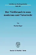E-Book (pdf) Der Nießbrauch in usus modernus und Naturrecht. von Martin Heger