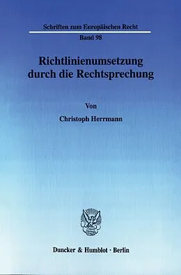 E-Book (pdf) Richtlinienumsetzung durch die Rechtsprechung. von Christoph Herrmann