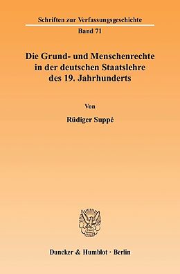 E-Book (pdf) Die Grund- und Menschenrechte in der deutschen Staatslehre des 19. Jahrhunderts. von Rüdiger Suppé