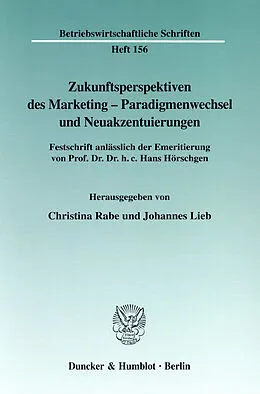 E-Book (pdf) Zukunftsperspektiven des Marketing-Paradigmenwechsel und Neuakzentuierungen. von 
