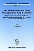 E-Book (pdf) Die arbeitsschutzrechtlichen Grundpflichten des § 3 ArbSchG. von Ulrich Faber