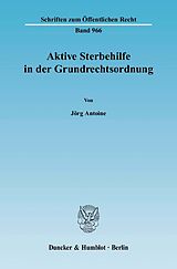 E-Book (pdf) Aktive Sterbehilfe in der Grundrechtsordnung. von Jörg Antoine
