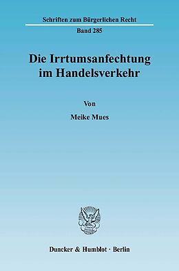 E-Book (pdf) Die Irrtumsanfechtung im Handelsverkehr. von Meike Mues