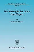 E-Book (pdf) Der Vertrag in der Lehre Otto Mayers. von Ralf Michael Dewitz