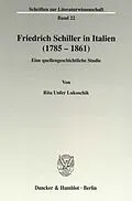 E-Book (pdf) Friedrich Schiller in Italien (1785 - 1861). von Rita Unfer Lukoschik
