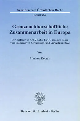 E-Book (pdf) Grenznachbarschaftliche Zusammenarbeit in Europa. von Markus Kotzur