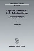 E-Book (pdf) Objektive Hermeneutik in der Polizeiausbildung. von Thomas Ley