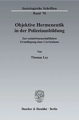 E-Book (pdf) Objektive Hermeneutik in der Polizeiausbildung. von Thomas Ley