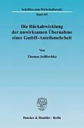 E-Book (pdf) Die Rückabwicklung der unwirksamen Übernahme einer GmbH-Anteilsmehrheit. von Thomas Jedlitschka