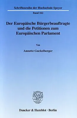 E-Book (pdf) Der Europäische Bürgerbeauftragte und die Petitionen zum Europäischen Parlament. von Annette Guckelberger