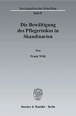 E-Book (pdf) Die Bewältigung des Pflegerisikos in Skandinavien. von Frank Wild