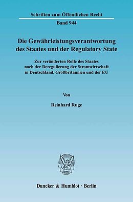 E-Book (pdf) Die Gewährleistungsverantwortung des Staates und der Regulatory State. von Reinhard Ruge