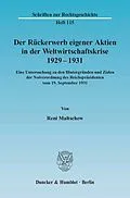 E-Book (pdf) Der Rückerwerb eigener Aktien in der Weltwirtschaftskrise 1929 - 1931. von Reni Maltschew