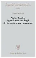 E-Book (pdf) Wahrer Glaube, Agnostizismus und Logik der theologischen Argumentation. von Ota Weinberger