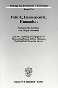 E-Book (pdf) Politik, Hermeneutik, Humanität. von Jürgen Gebhardt