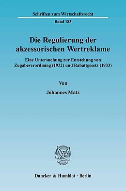E-Book (pdf) Die Regulierung der akzessorischen Wertreklame. von Johannes Matz