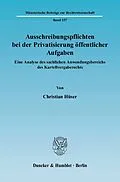 E-Book (pdf) Ausschreibungspflichten bei der Privatisierung öffentlicher Aufgaben. von Christian Hüser