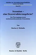 E-Book (pdf) Sezession - eine Dezentralisierungsform? von Markus J. Michalke