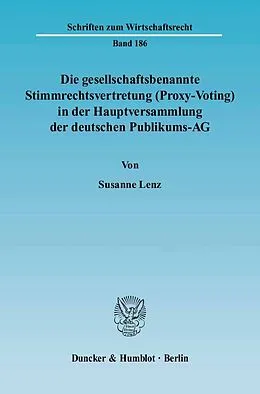 E-Book (pdf) Die gesellschaftsbenannte Stimmrechtsvertretung (Proxy-Voting) in der Hauptversammlung der deutschen Publikums-AG. von Susanne Lenz