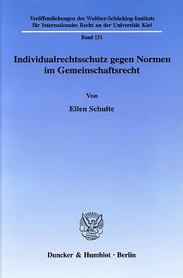 E-Book (pdf) Individualrechtsschutz gegen Normen im Gemeinschaftsrecht. von Ellen Schulte