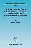E-Book (pdf) Der Schutz akustischer Marken nach dem deutschen Markengesetz und der europäischen Gemeinschaftsmarkenverordnung. von Stephan Bahner