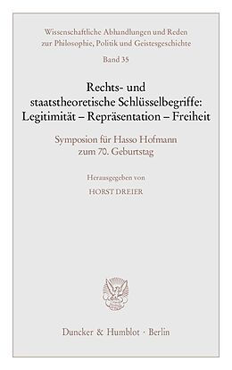E-Book (pdf) Rechts- und staatstheoretische Schlüsselbegriffe: Legitimität - Repräsentation - Freiheit. von 