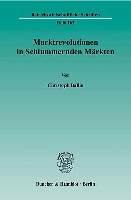 E-Book (pdf) Marktrevolutionen in Schlummernden Märkten. von Christoph Ballin