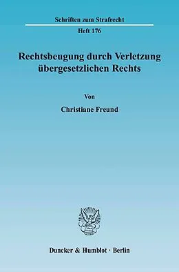E-Book (pdf) Rechtsbeugung durch Verletzung übergesetzlichen Rechts. von Christiane Freund