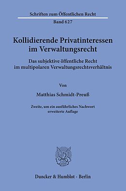 E-Book (pdf) Kollidierende Privatinteressen im Verwaltungsrecht. von Matthias Schmidt-Preuß