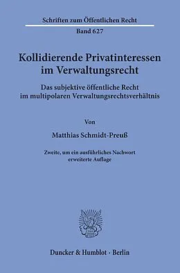 E-Book (pdf) Kollidierende Privatinteressen im Verwaltungsrecht. von Matthias Schmidt-Preuß