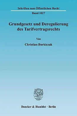 E-Book (pdf) Grundgesetz und Deregulierung des Tarifvertragsrechts. von Christian Burkiczak