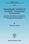 E-Book (pdf) Internationally Administered Territories - International Protectorates? von Daniel Sven Smyrek